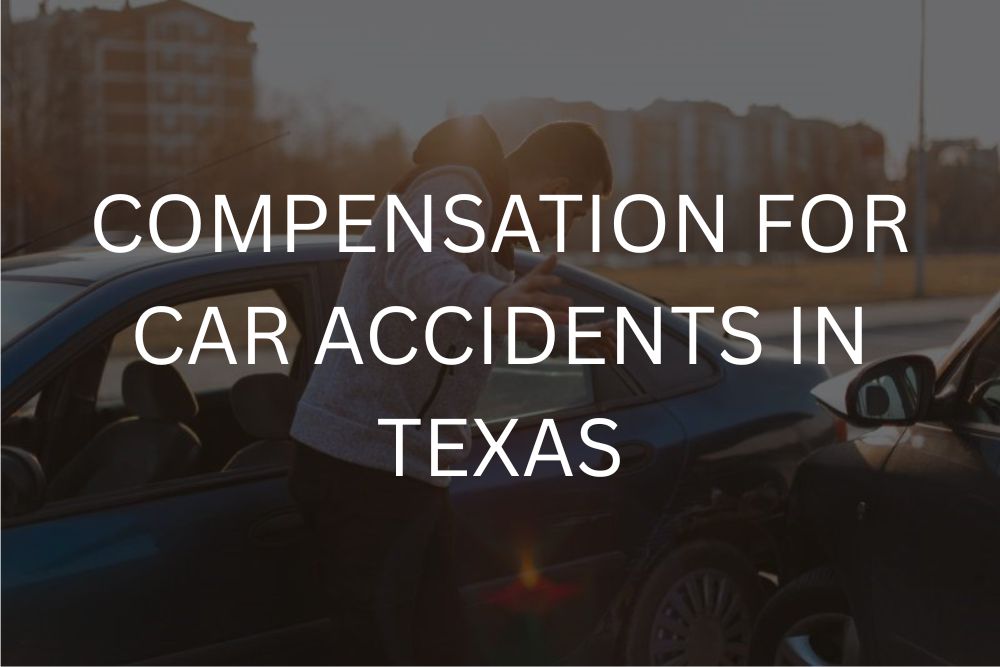 Compensation for car accidents in texas